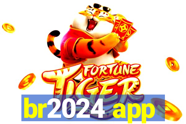 br2024 app